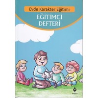 Evde Karakter Eğitimi Eğitimci Defteri