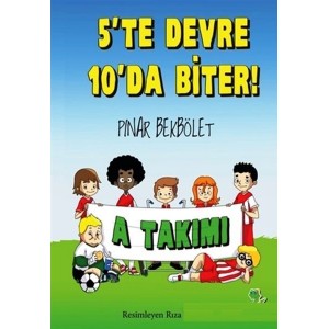 A Takımı 5 te Devre 10 da Biter