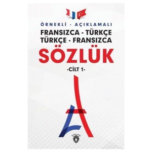 Örnekli Açıklamalı Cilt 1 Fransızca Türkçe Türkçe Fransızca Sözlük