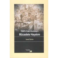 THKP C'den Kurtuluş'a Mücadele Hayatım