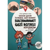 Gezgin Çocuk İstanbul Gezi Rehberi Sultanahmet Gezi Rotası Hızlı Klavuz