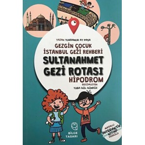 Gezgin Çocuk İstanbul Gezi Rehberi Sultanahmet Gezi Rotası Hızlı Klavuz