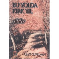 Bu Yolda Kırk Yıl