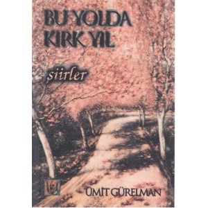 Bu Yolda Kırk Yıl