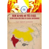 New Actors on the Stage Rising China and İndia in Global Governance