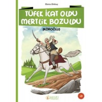 Tüfek İcat Oldu Mertlik Bozuldu Köroğlu