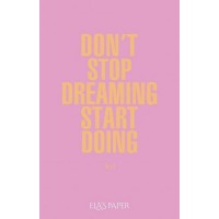 Elas Paper Don't Stop Dreaming Start Doing 365