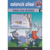 Aslancık Ailesi 6 Günler, Aylar, Mevsimler