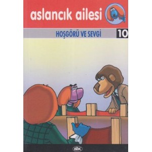 Aslancık Ailesi 10 Hoşgörü ve Sevgi