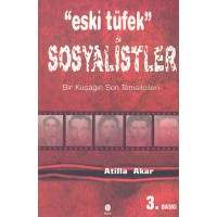Eski Tüfek SosyalistlerBir Kuşağın Son Temsilcileri