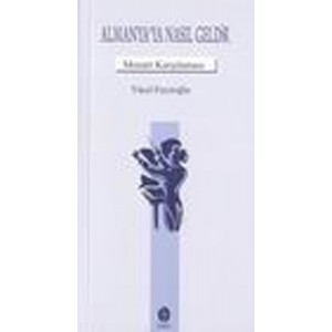 Almanyaya Nasıl Geldik Mozart Karşılaması Almanyaya Nasıl Geldik Mozart Karşılaması