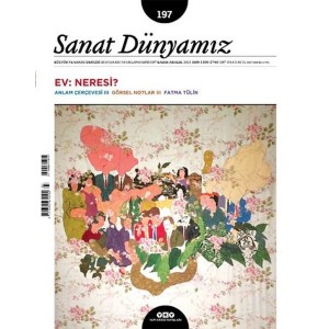 Sanat Dünyamız Sayı 197 Ev Neresi
