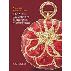 A Voyage Through Time The Masis Collection of Horological Masterpieces