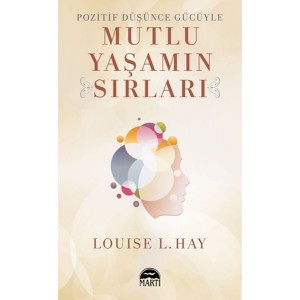 Pozitif Düşünce Gücüyle Mutlu Yaşamın Sırları