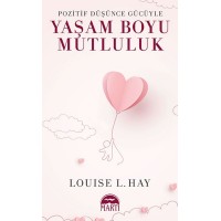 Pozitif Düşünce Gücüyle Yaşam Boyu Mutluluk