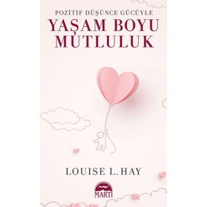 Pozitif Düşünce Gücüyle Yaşam Boyu Mutluluk