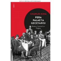 Pera Palas'ta Gece Yarısı Modern İstanbul'un Doğuşu