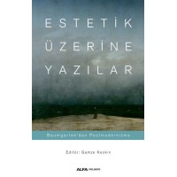 Estetik Üzerine Yazılar Baumgartendan Postmodernizme