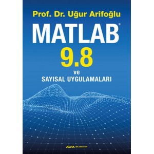 Matlab 9.8 ve Sayısal Uygulamaları