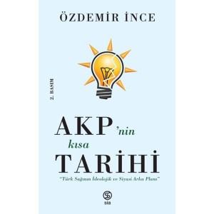 AKPnin Kısa Tarihi Türk Sağının İdeolojik ve Siyasi Arka Planı