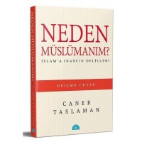Neden Müslümanım İslam'a İnancın Delilleri