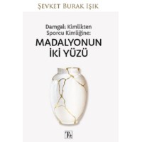 Damgalı Kimlikten Sporcu Kimliğine Madalyonun İki Yüzü