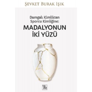 Damgalı Kimlikten Sporcu Kimliğine Madalyonun İki Yüzü