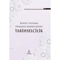 Kur'an'ı Susturma Projesinin Modern Kisvesi Tarihselcilik