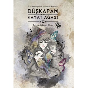 Düşkapan ve Hayat Ağacı Kök