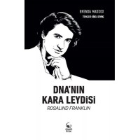 DNA'nın Kara Leydisi Rosalind Franklin