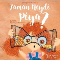 Zaman Neydi Piya Çocukça Felsefe Serisi 2