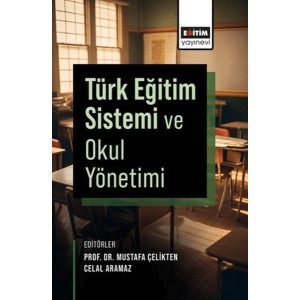Türk Eğitim Sistemi ve Okul Yönetimi
