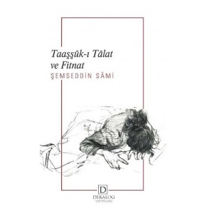 Taaşşûk I Talat Ve Fitnat