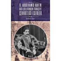 2. Abdülhamid Han'ın Batı Dillerinden Türkçeye Çevirttiği Eserler