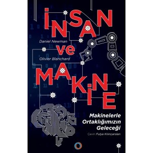 İnsan ve Makine Makinelerle Ortaklığımızın Geleceği