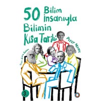 Bilimin Kısa Tarihi 50 Bilim İnsanıyla