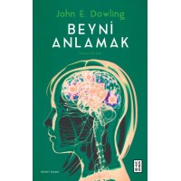 Beyni Anlamak Hücreler, Davranış ve Biliş