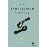 Bir Androidden Öyküler