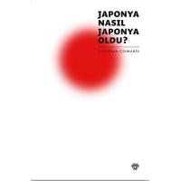 Japonya Nasıl Japonya Oldu
