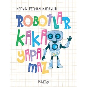 Robotlar Kaka Yapamaz