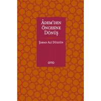 Ademden Öncesine Dönüş