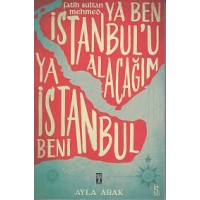 Ya Ben İstanbul'u Alacağım Ya İstanbul Beni