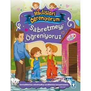 Sabretmeyi Öğreniyoruz Hadisleri Öğreniyorum