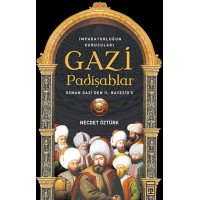 Gazi Padişahlar İmparotorluğun Kurucuları