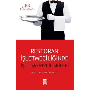 Restorant İşletmeciliğinde İşçi ve İşveren İlişkisi