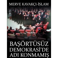 Başörtüsüz Demokrasi'de Adı Konmamış Darbe