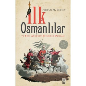 İlk Osmanlılar ve Batı Anadolu Beylikler Dünyası