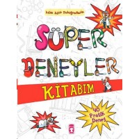 Süper Deneyler Kitabım Adım Adım Fotoğraflarla 40 Pratik Deney