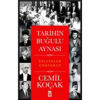 Tarihin Buğulu Aynası Efsaneler Çökerken