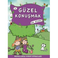 Masallarla Görgü Kuralları Güzel Konuşmak Ne Güzel